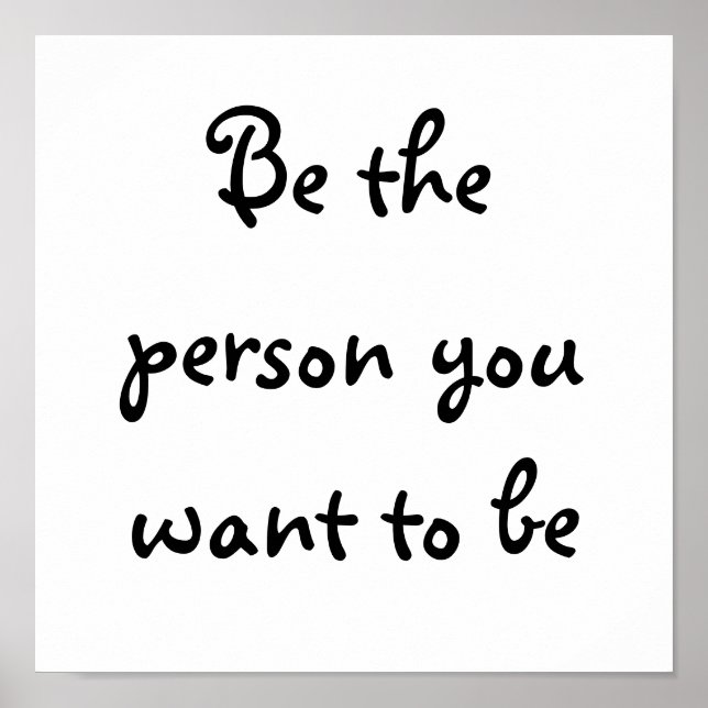 Be the person you want to be-poster poster (Front)