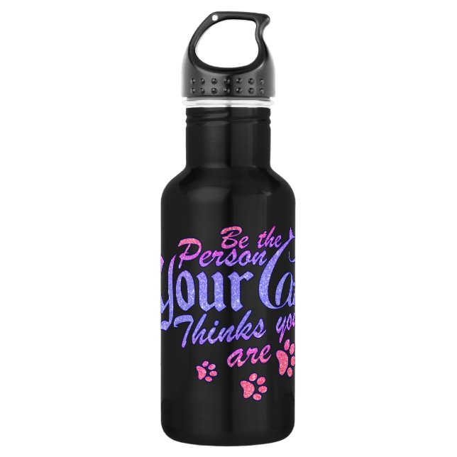 Be the Person Your Cat Thinks You Are Stainless Steel Water Bottle (Front)