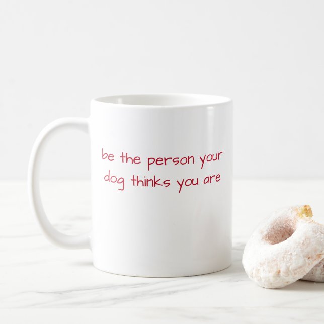be the person your dog thinks you are dog mom gift coffee mug (With Donut)