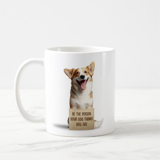 Be The Person Your Dog Thinks You Are Funny Meme Coffee Mug (Left)