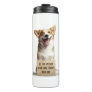 Be The Person Your Dog Thinks You Are Funny Meme Thermal Tumbler