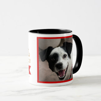 Be the Person Your Dog Thinks You Are, Photo Mug