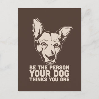 be the person your dog thinks you are postcard