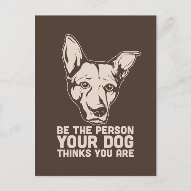 be the person your dog thinks you are postcard (Front)