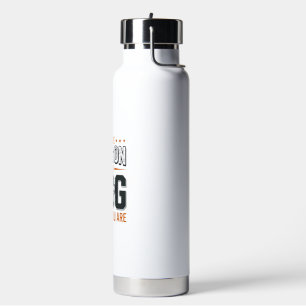 Be The Person Your Dog Thinks You Are Shirt Design Water Bottle