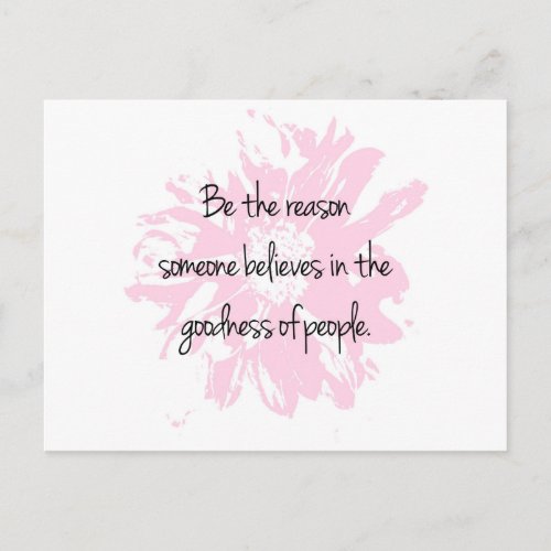 Be the Reason Believe in the Goodness of People Postcard
