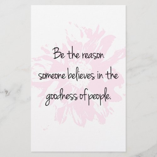 Be the Reason Believe in the Goodness of People Stationery