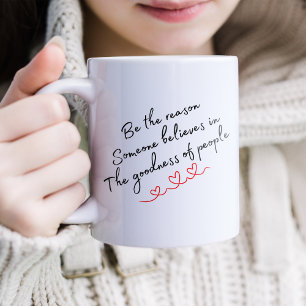 Be The Reason Friendship Coffee Mug