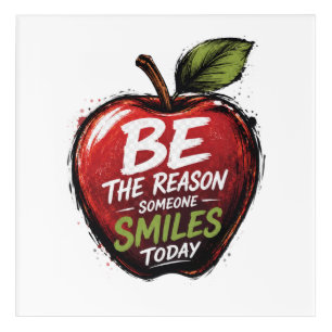 Be the Reason of Someone's Smile Today Acrylic Print