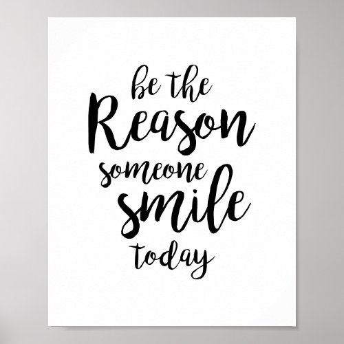 Be the reason someone smile today motivational poster