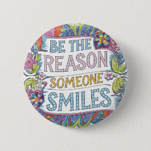 Be the Reason Someone Smiles  Button