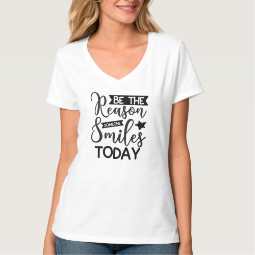 Be the Reason Someone Smiles T_Shirt