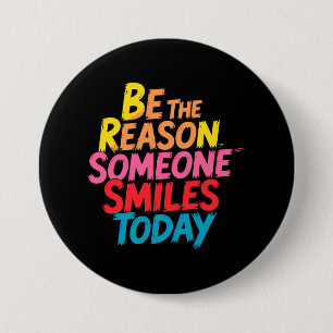 Be the Reason Someone Smiles Today (2) Button