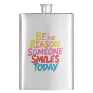 Be the Reason Someone Smiles Today (2) Flask