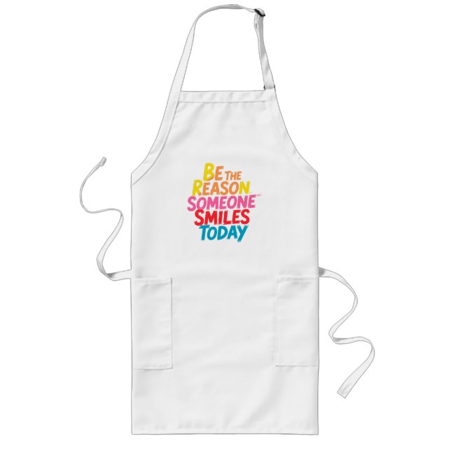 Be the Reason Someone Smiles Today (2) Long Apron (Front)