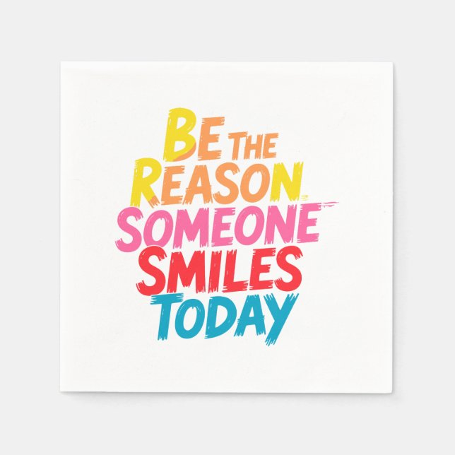 Be the Reason Someone Smiles Today (2) Napkins (Front)