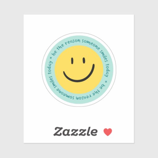 "Be the reason someone smiles today" blue sticker