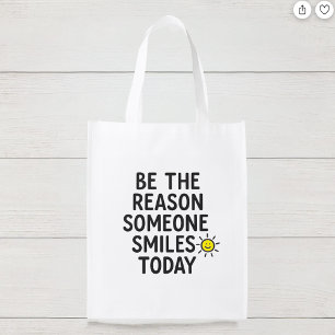 Be the Reason Someone Smiles Today Cheerful Sun Grocery Bag