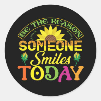 be the reason someone smiles today classic round sticker