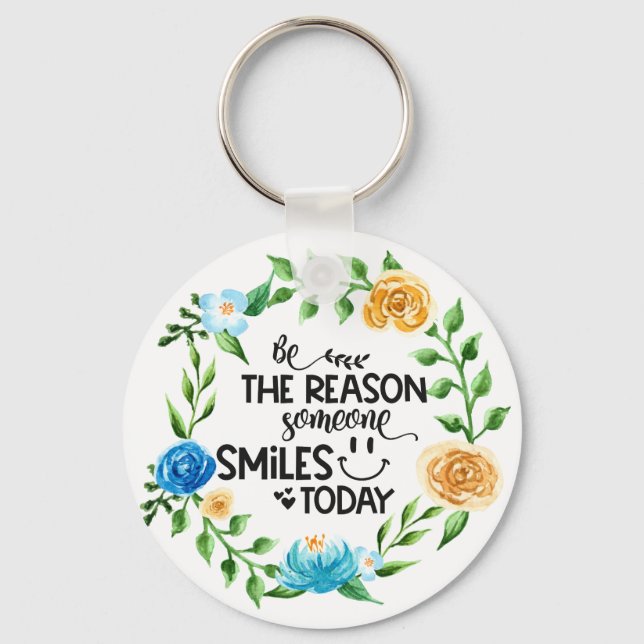 Be the reason someone smiles today/Floral Wreath Keychain (Front)