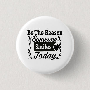 Be The Reason Someone Smiles Today Gift Box Button