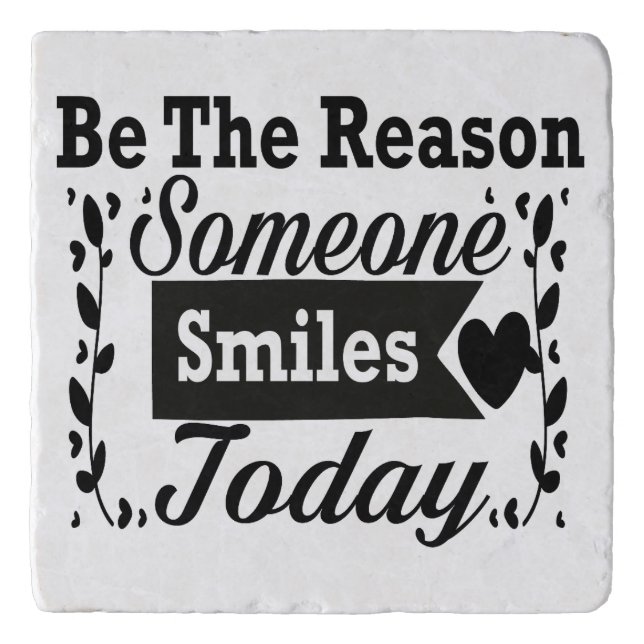 Be The Reason Someone Smiles Today Gift Box Trivet (Front)