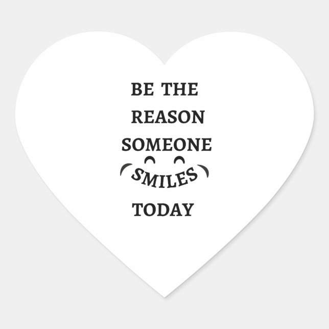Be the reason someone smiles today heart sticker (Front)