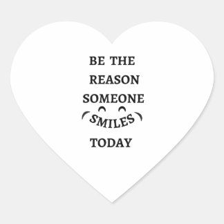 Be the reason someone smiles today heart sticker