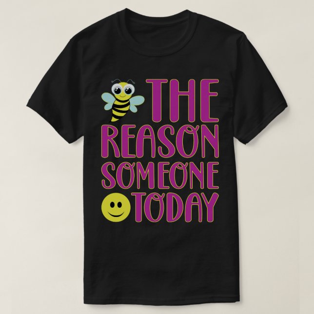 Be The Reason Someone Smiles Today Inspirational Q T-Shirt (Design Front)