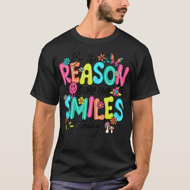 Be The Reason Someone Smiles Today Kind Positive A T-Shirt (Front)