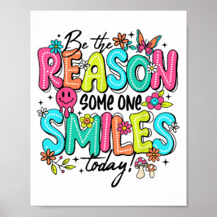 Be The Reason Someone Smiles Today Kind Sitive Aff Poster