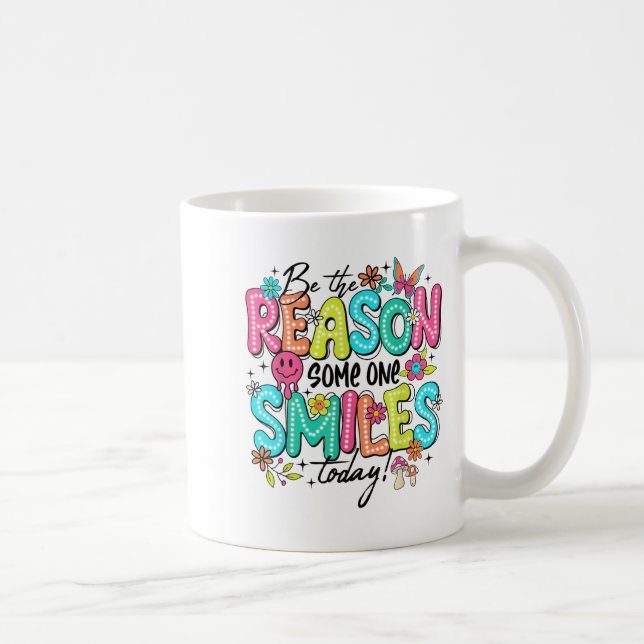 Be The Reason Someone Smiles Today Mental Health  Coffee Mug (Right)