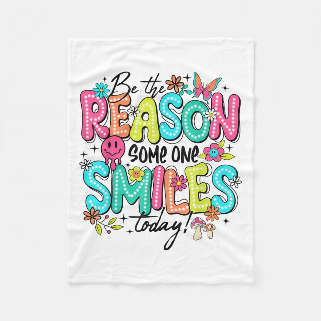 Be The Reason Someone Smiles Today Mental Health  Fleece Blanket (Front)