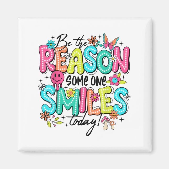 Be The Reason Someone Smiles Today Mental Health  Magnet (Front)