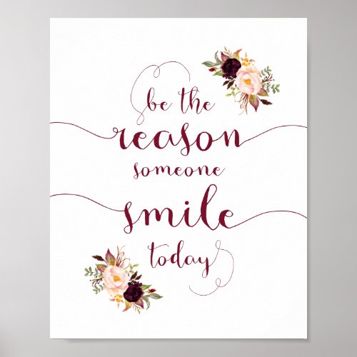 Be The Reason Someone Smiles Today motivational Poster