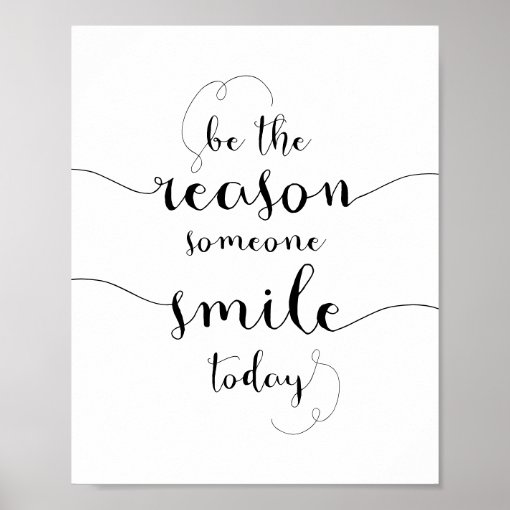 Be The Reason Someone Smiles Today Motivational Poster | Zazzle