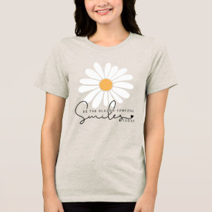 Be the reason someone smiles today Motivational Tri-Blend Shirt