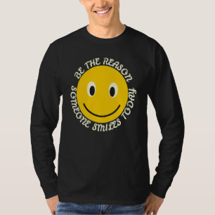 Be The Reason Someone Smiles Today Positive Quote  T-Shirt