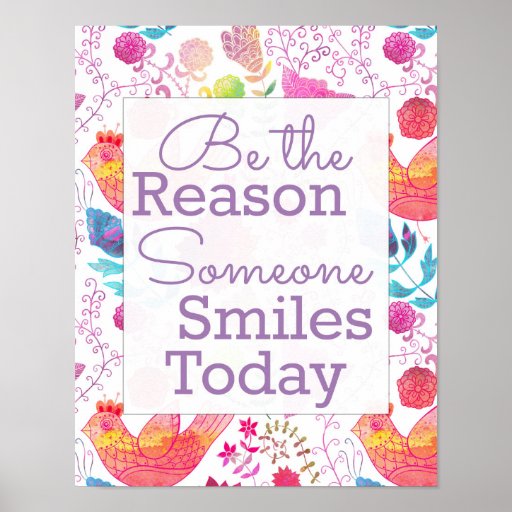 Be the Reason Someone Smiles Today Poster | Zazzle