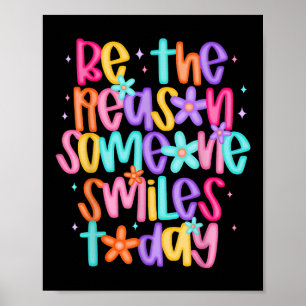 Be The Reason Someone Smiles Today  Poster