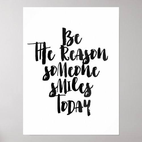 Be the reason someone smiles today poster