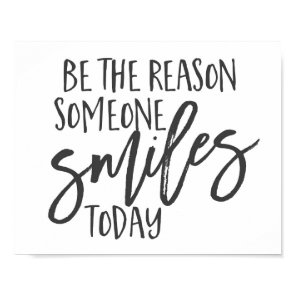 Be the reason someone smiles today quote poster