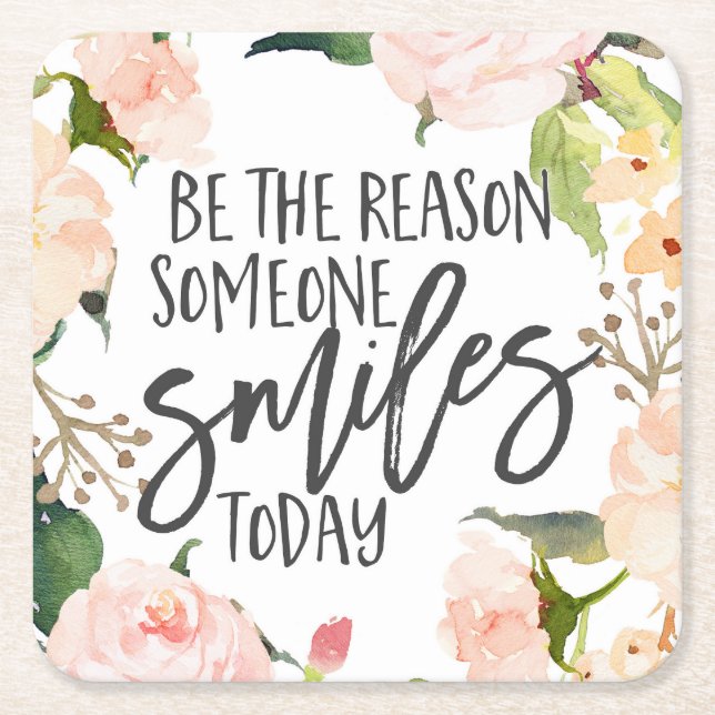 Be the reason someone smiles today quote square paper coaster (Front)