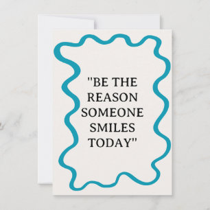 Be The Reason Someone Smiles Today Thank You Card