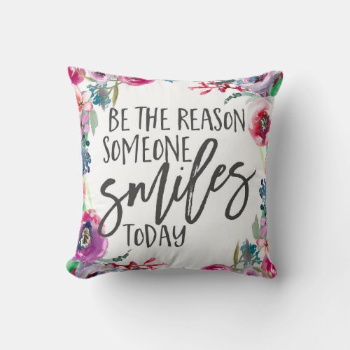 Be the reason someone smiles today throw pillow