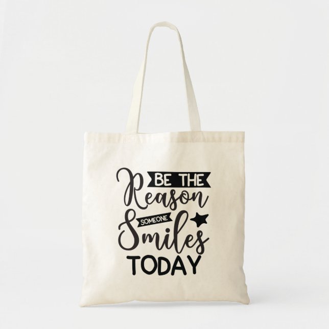 Be The Reason Someone Smiles Today Tote Bag (Front)