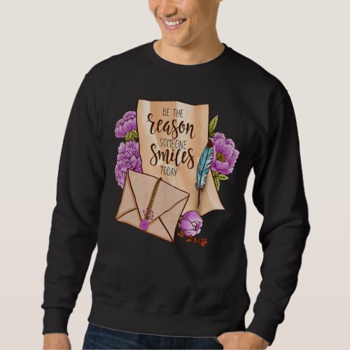 Be The Reason Someone Smiles Today Vintage Letter  Sweatshirt