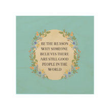 Be The Reason Why Someone Believes