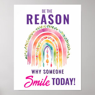 Be the Reason Why Someone Smiles Today Rainbow Poster