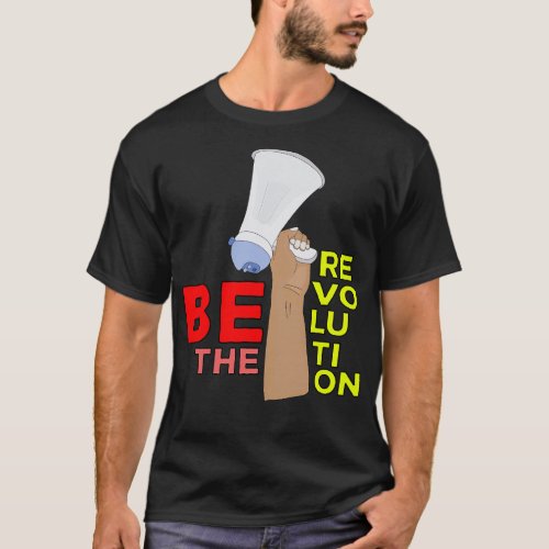 Be the Revolution 2 T_Shirt